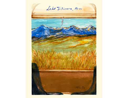 A colourful painting shows Lake Titicaca, Peru, viewed through a train window, with tall grass in the foreground, distant blue mountains, and handwritten text at the top reading Lake Titicaca, Peru.